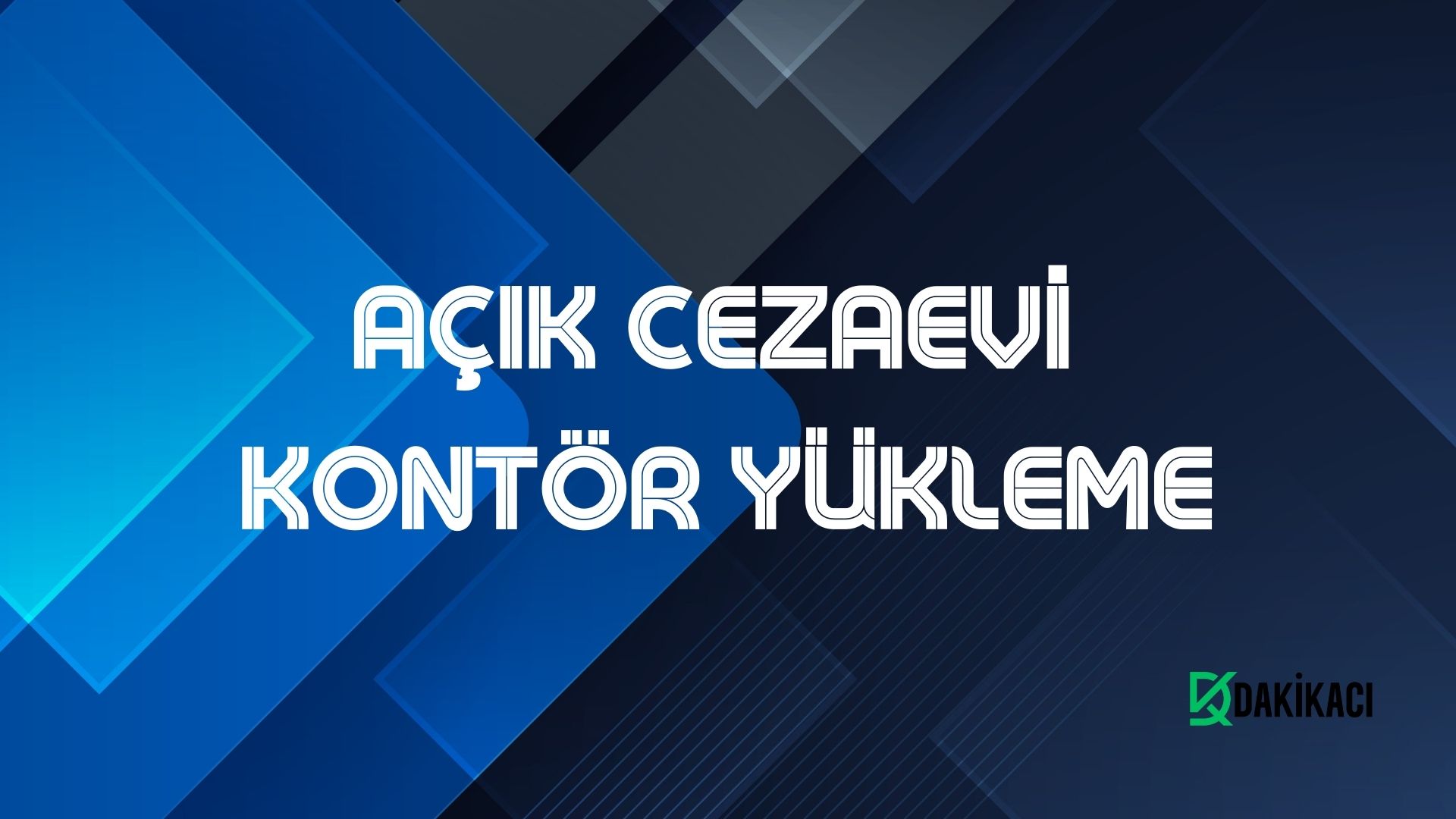 AÇIK CEZAEVİ KONTÖR YÜKLEME
